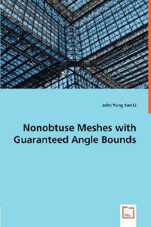 Nonobtuse Meshes with Guaranteed Angle Bounds de John Yung San