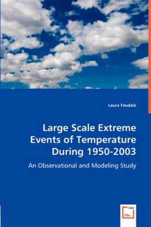 Large Scale Extreme Events of Temperature During 1950-2003 de Laura Feudale