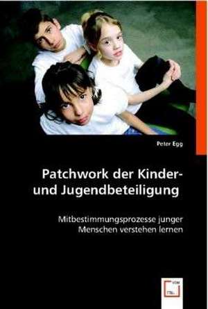 Patchwork der Kinder- und Jugendbeteiligung de Peter Egg