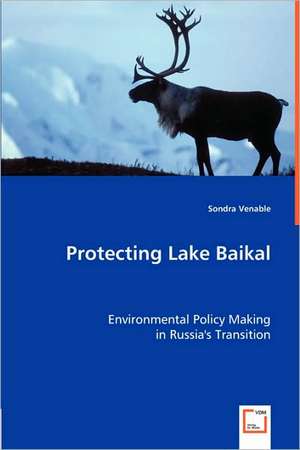 Protecting Lake Baikal de Sondra Venable