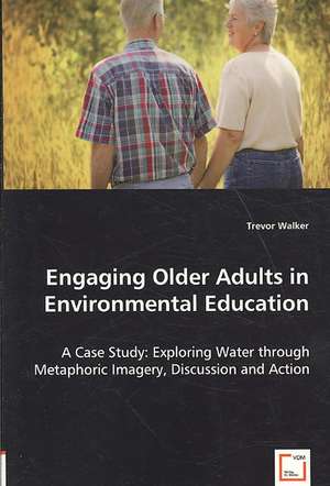 Engaging Older Adults in Environmental Education de Trevor Walker