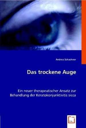 Das trockene Auge de Andrea Schachner