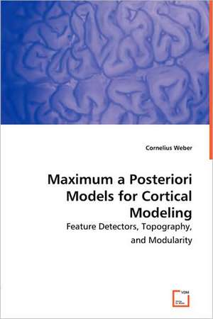 Maximum a Posteriori Models for Cortical Modeling de Cornelius Weber