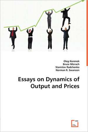 Essays on Dynamics of Output and Prices de Oleg Korenok