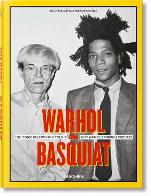 Warhol on Basquiat. The Iconic Relationship Told in Andy Warhol's Words and Pictures de Michael Dayton Hermann