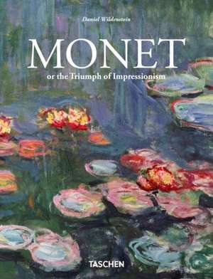 Monet oder Der Triumph des Impressionismus de Daniel Wildenstein