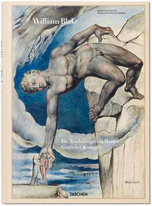 William Blake. Die Zeichnungen zu Dantes Göttlicher Komödie de Sebastian Schütze