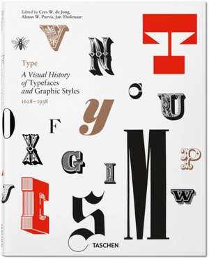 Type: A Visual History of Typefaces & Graphic Styles de Cees W. De Jong