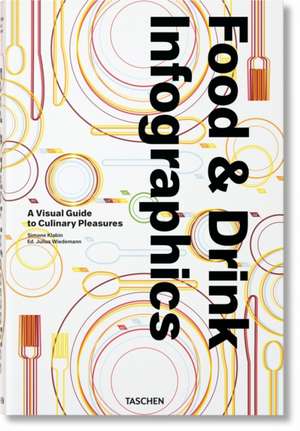 Food & Drink Infographics. A Visual Guide to Culinary Pleasures de Simone Klabin