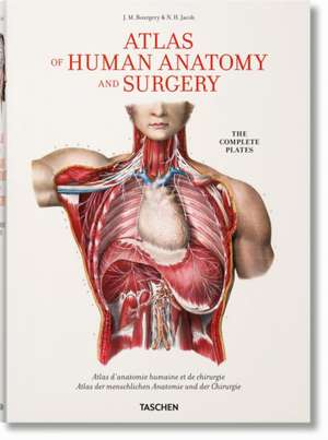 Bourgery. Atlas of Human Anatomy and Surgery de Jean-Marie Le Minor