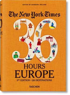 NYT. 36 Hours. Europe. 3rd Edition