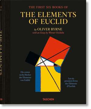 Oliver Byrne. The First Six Books of the Elements of Euclid de Werner Oechslin