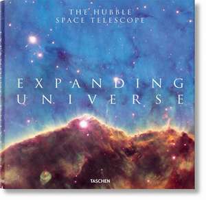 Expanding Universe. The Hubble Space Telescope: Photographs from the Hubble Space Telescope de Charles F. Bolden