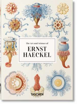 The Art and Science of Ernst Haeckel. 40th Ed 40th