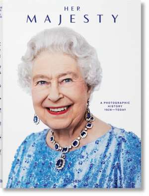 Her Majesty. A Photographic History 1926-2022 1926-2022