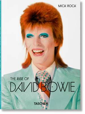 Mick Rock. The Rise of David Bowie. 1972-1973 de Barney Hoskyns