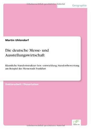 Die Deutsche Messe- Und Ausstellungswirtschaft: A German-Egyptian Comparison de Martin Uhlendorf