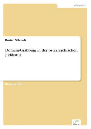 Domain-Grabbing in Der Osterreichischen Judikatur: A New Market Opportunity for Eappeals LLC de Dorian Schmelz