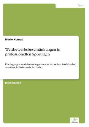 Wettbewerbsbeschrankungen in Professionellen Sportligen: A New Market Opportunity for Eappeals LLC de Mario Konrad