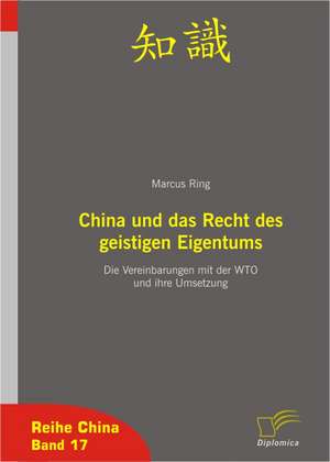 China Und Das Recht Des Geistigen Eigentum: A New Market Opportunity for Eappeals LLC de Marcus Ring