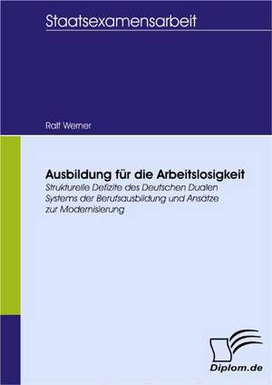 Ausbildung Fur Die Arbeitslosigkeit: A Clash of Principles? de Ralf Werner