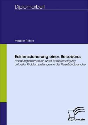 Existenzsicherung Eines Reiseb Ros: Spiegelbild Und Antagonist Seiner Zeit de Madlen Röhler