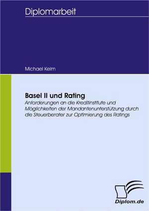 Basel II Und Rating: Wie Man in Mesopotamien Karriere Machte de Michael Kelm