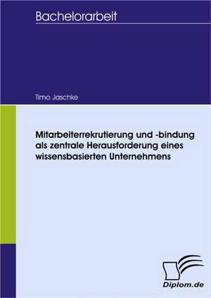 Mitarbeiterrekrutierung Und -Bindung ALS Zentrale Herausforderung Eines Wissensbasierten Unternehmens: Wie Man in Mesopotamien Karriere Machte de Timo Jaschke