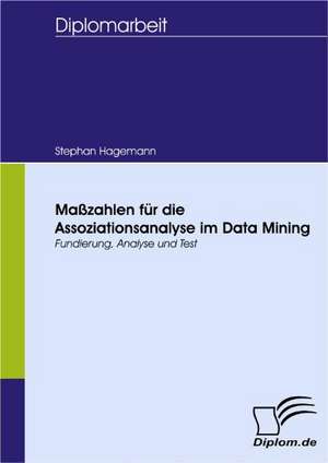 Ma Zahlen Fur Die Assoziationsanalyse Im Data Mining: Wie Man in Mesopotamien Karriere Machte de Stephan Hagemann