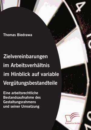 Zielvereinbarungen Im Arbeitsverhaltnis Im Hinblick Auf Variable Vergutungsbestandteile: Wie Man in Mesopotamien Karriere Machte de Thomas Biedrawa