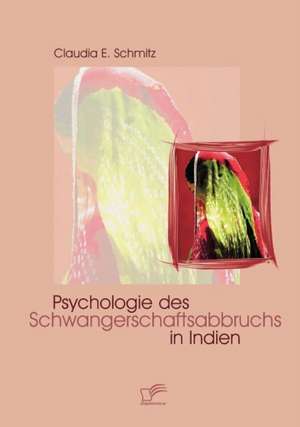 Psychologie Des Schwangerschaftsabbruchs in Indien: Das Fallbeispiel Ryanair in Bremen de Claudia E. Schmitz