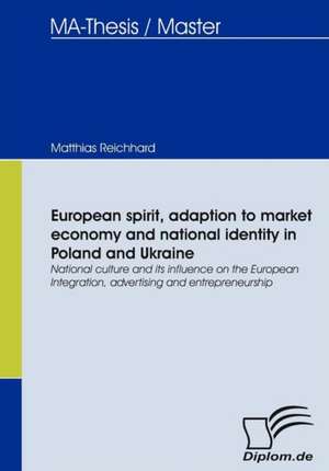 European Spirit, Adaption to Market Economy and National Identity in Poland and Ukraine: Das Fallbeispiel Ryanair in Bremen de Matthias Reichhard