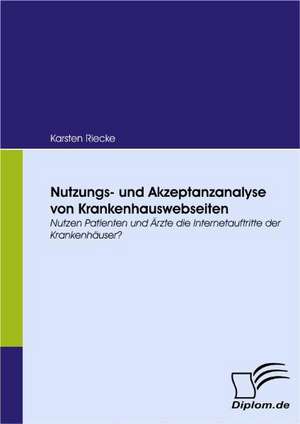 Nutzungs- Und Akzeptanzanalyse Von Krankenhauswebseiten: Heimerziehung Im Wandel de Karsten Riecke