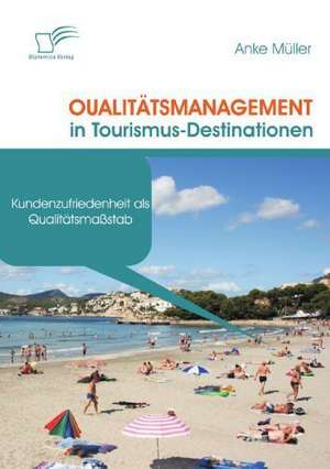 Qualit Tsmanagement in Tourismus-Destinationen: Die Bilanzierung Zur Ver U Erung Gehaltener Verm Genswerte Und Aufgegebener Gesch Ftsbereiche de Anke Müller