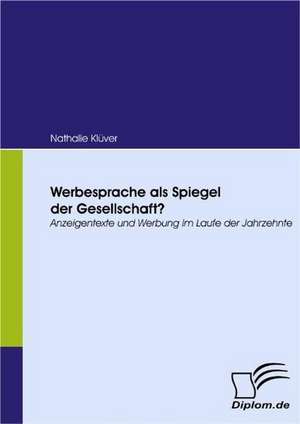 Werbesprache ALS Spiegel Der Gesellschaft?: Vertikale Versus Horizontale Integration de Nathalie Klüver