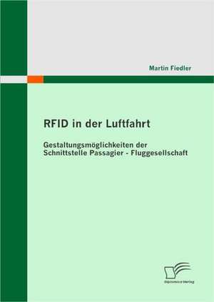 Rfid in Der Luftfahrt: Chancen Und Herausforderungen Des Online Tourismus Im Web 2.0 de Martin Fiedler