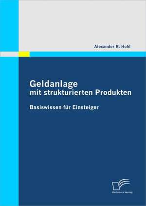 Geldanlage Mit Strukturierten Produkten: Rechtliche Fragen Beim Abriss Von Wohnungen de Alexander R. Hohl