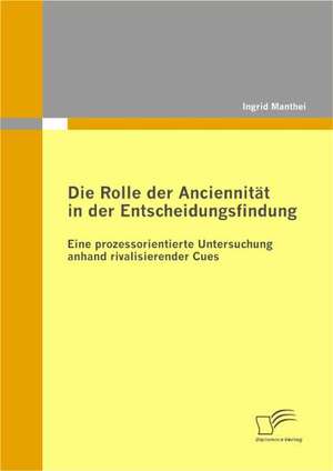 Die Rolle Der Anciennitat in Der Entscheidungsfindung: Das Indikatororientierte Fr Haufkl Rungssystem Zur Krisenpr Vention Im Unternehmen de Ingrid Manthei