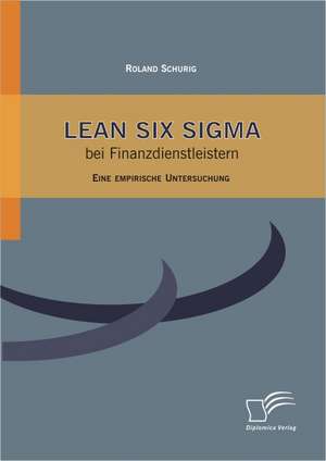 Lean Six SIGMA Bei Finanzdienstleistern: Individualisierte Buchungsmoglichkeiten Fur Reiseburos Unter Verwendung Des Advanced Booking Models" de Roland Schurig