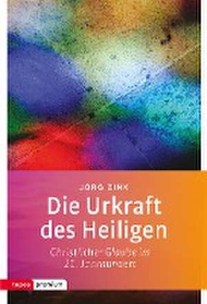 Die Urkraft des Heiligen de Jörg Zink