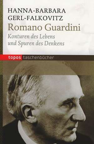 Romano Guardini de Hanna-Barbara Gerl-Falkovitz