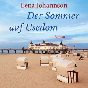 Der Sommer auf Usedom de Lena Johannson