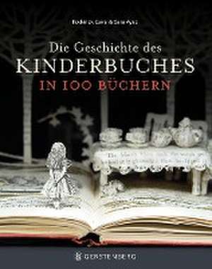 Die Geschichte des Kinderbuches in 100 Büchern de Roderick Cave