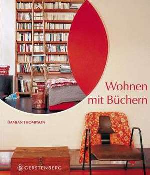 Wohnen mit Büchern de Damian Thompson