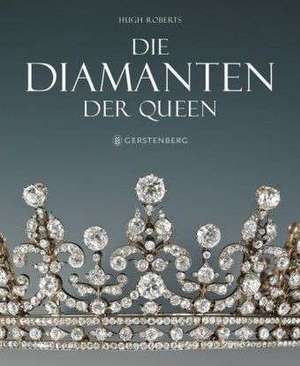 Die Diamanten der Queen de Hugh Roberts