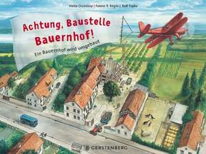 Achtung, Baustelle Bauernhof! de Heike Ossenkop