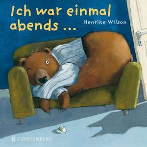 Ich war einmal abends... de Henrike Wilson