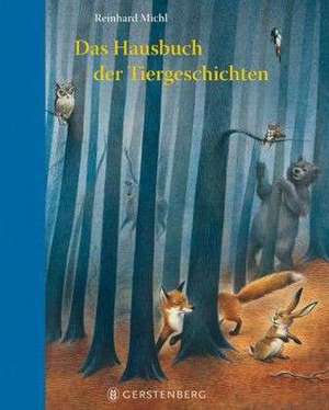 Das Hausbuch der Tiergeschichten de Reinhard Michl