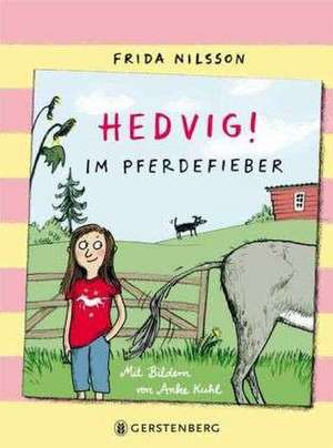 Hedvig! Im Pferdefieber de Frida Nilsson