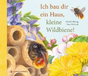 Ich bau dir ein Haus, kleine Wildbiene! de Bärbel Oftring